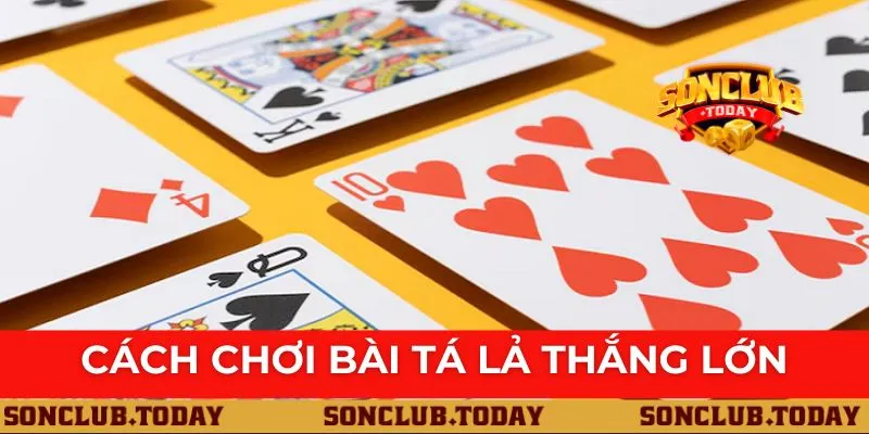 Cách chơi bài Tá Lả