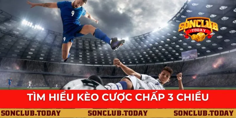 cược chấp 3 chiều