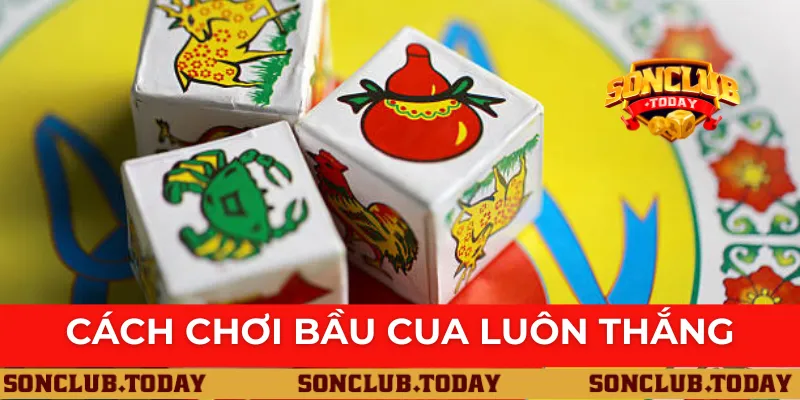Cách Chơi Bầu Cua Luôn Thắng - Tips Hay Dành Cho Tay Mơ