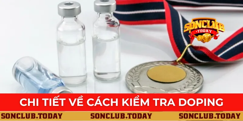 Chi tiết về cách kiểm tra doping